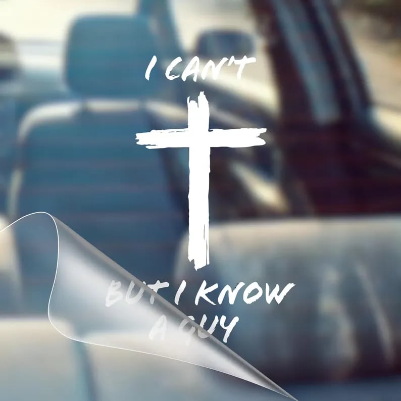 🔥I Can't, But I Know A Guy - Christian Jesus Cross Car Vinyl Decal Bumper Sticker